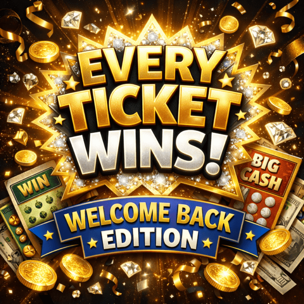 Every Ticket Wins! Welcome Back Edition
